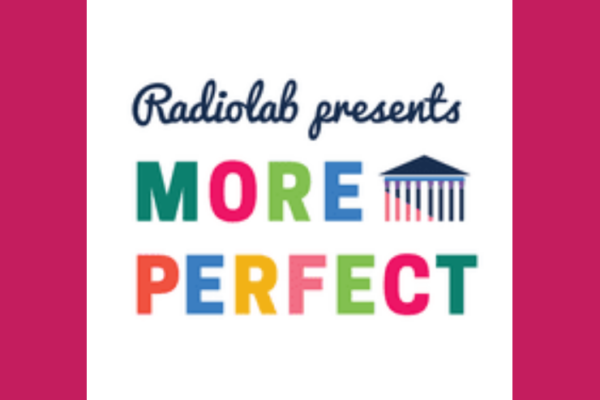 Radiolab’s More Perfect: Season 3