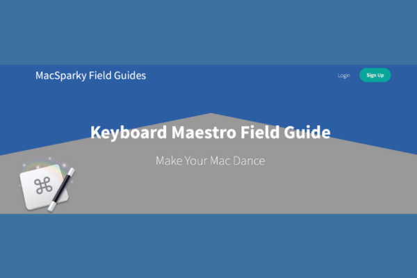 David Spark’s Keyboard Maestro Field Guide