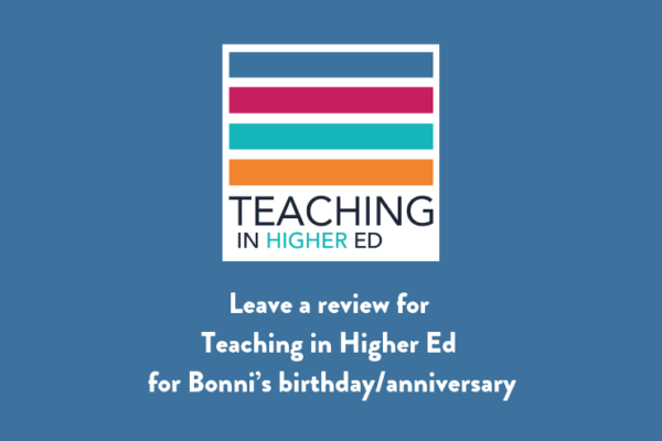 Leave a review for Teaching in Higher Ed for Bonni’s birthday/anniversary