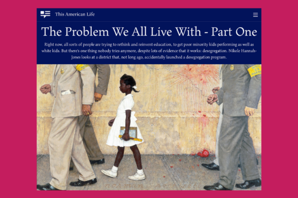 This American Life #562: “The Problem We All Live With”