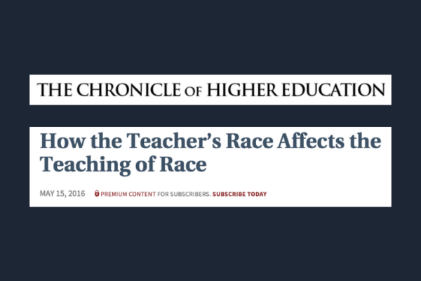 Chronicle article: How the Teacher’s Race Affects the Teaching of Race