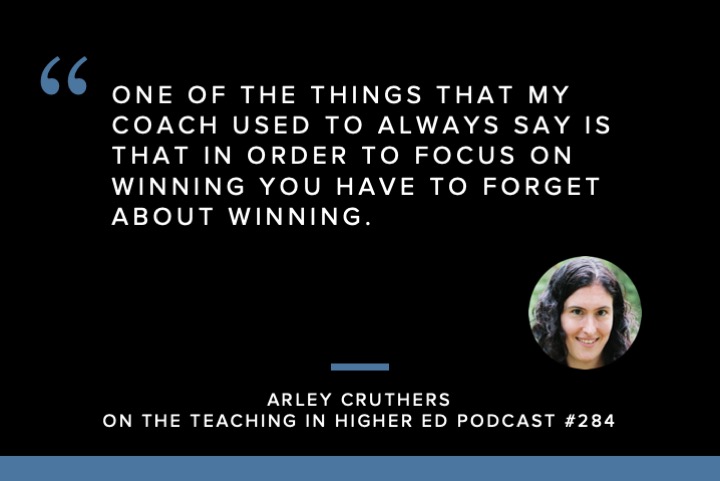 One of the things that my coach used to always say is that in order to focus on winning you have to forget about winning. 