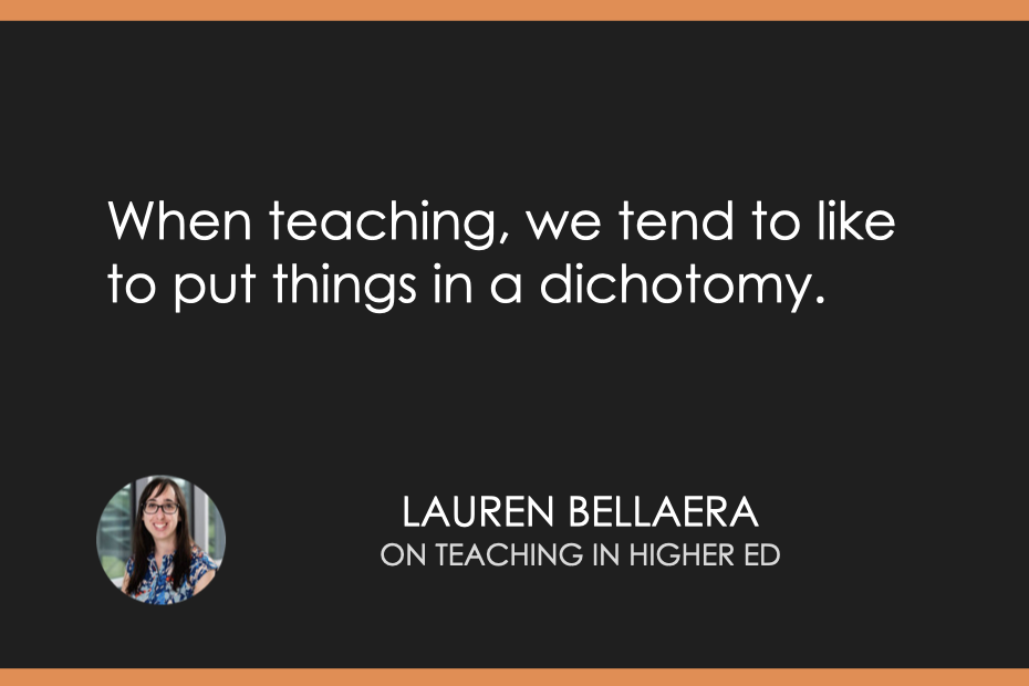 When teaching, we tend to like to put things in a dichotomy.