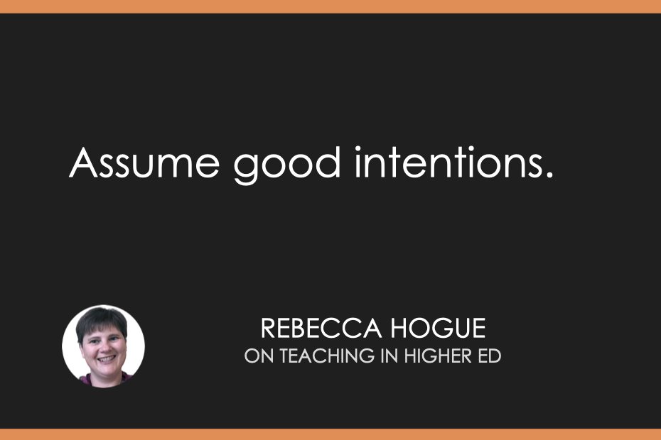 Assume good intentions.