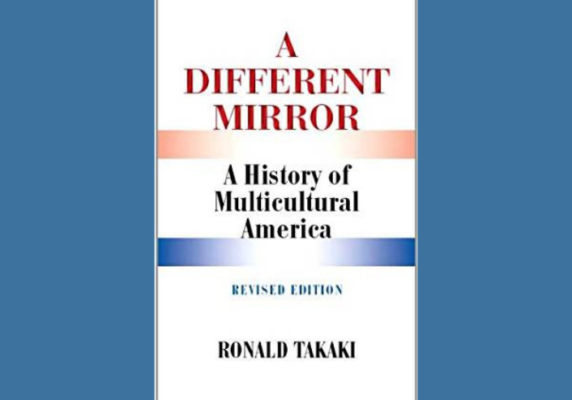 A Different Mirror* by Ronald Takaki (Similar to Howard Zen’s A People’s History of the United States*)