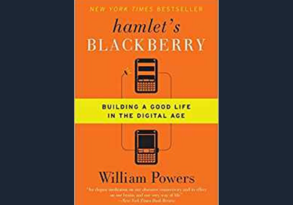 Hamlet’s Blackberry* by William Powers