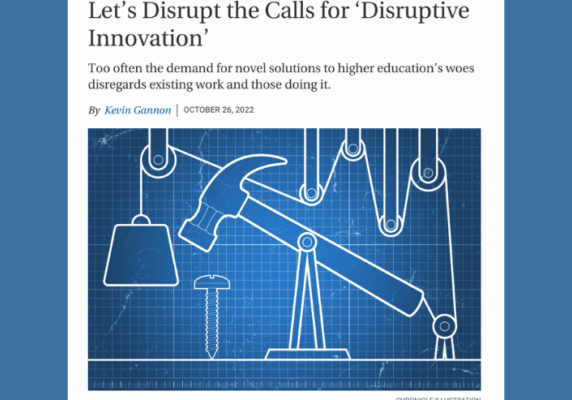 Let’s Disrupt the Calls for ‘Disruptive Innovation’ by Kevin Gannon