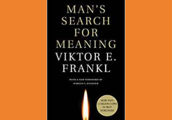 Man’s Search for Meaning* by Viktor Frankl