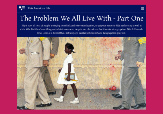 This American Life #562: “The Problem We All Live With”