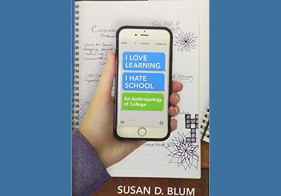 “I Love Learning; I Hate School”: An Anthropology of College* by Susan Blum